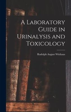 A Laboratory Guide in Urinalysis and Toxicology - Witthaus, Rudolph August