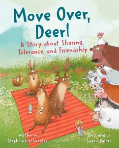 Move Over, Deer!: A Story about Sharing, Tolerance, and Friendship - Schneider, Stephanie