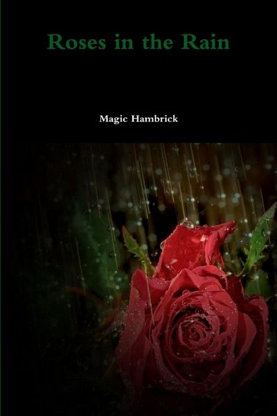 Roses in the Rain Roses in the Rain