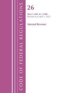 Code of Federal Regulations, Title 26 Internal Revenue 1.1001-1.1400, Revised as of April 1, 2022 - Office Of The Federal Register (U.S.)