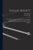 Euclid, Book V: Proved Algebraically So Far As It Relates to Commensurable Magnitudes. to Which Is Prefixed a Summary of All the Neces