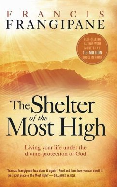 Shelter of the Most High: Living Your Life Under the Divine Protection of God - Frangipane, Francis