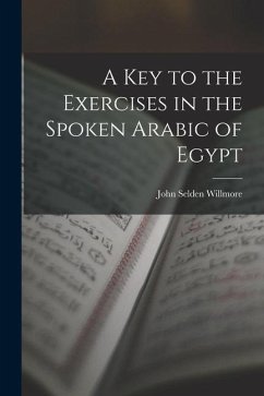 A Key to the Exercises in the Spoken Arabic of Egypt - Willmore, John Selden