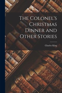 Cover The Colonel's Christmas Dinner and Other Stories