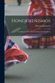 Hondureñismos: Vocabulario De Los Provincialismos De Honduras