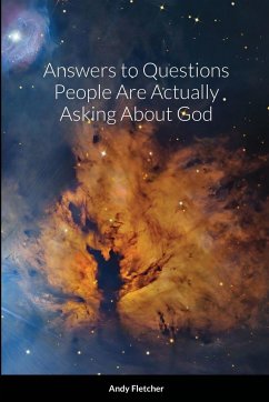 Answers to Questions People Are Actually Asking About God - Fletcher, Andy