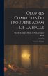 Oeuvres Complètes Du Trouvère Adam De... - Bild 1