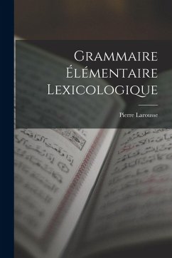 Grammaire Élémentaire Lexicologique - Larousse, Pierre