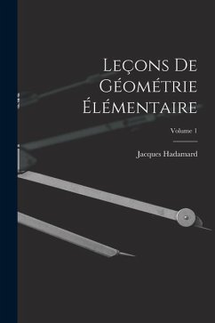 Leçons De Géométrie Élémentaire; Volume 1 - Hadamard, Jacques