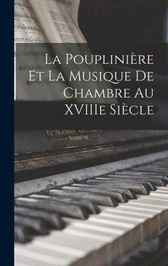 La Pouplinière et la musique de chambre au XVIIIe siècle - Anonymous