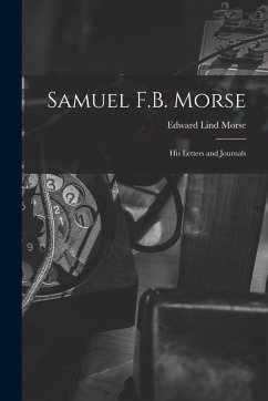 Cover Samuel F.B. Morse; His Letters and Journals