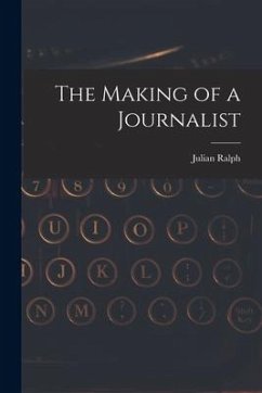 The Making of a Journalist - Ralph, Julian
