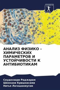 ANALIZ FIZIKO - HIMIChESKIH PARAMETROV I USTOJChIVOSTI K ANTIBIOTIKAM - Radzharam, Soudeswari;Krishnasami, Shenkani;Logashanmugam, Nit'q