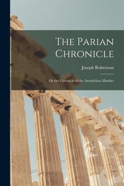 The Parian Chronicle - Robertson, Joseph