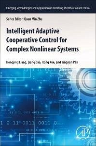 Intelligent Adaptive Cooperative Control for Complex Nonlinear Systems - Liang, Hongjing; Cao, Liang; Xue, Hong; Pan, Yingnan