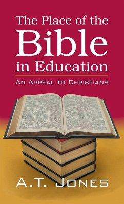 The Place of the Bible in Education - Jones, Alonzo Trevier