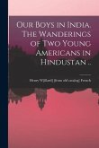 Our Boys in India. The Wanderings of two Young Americans in Hindustan ..