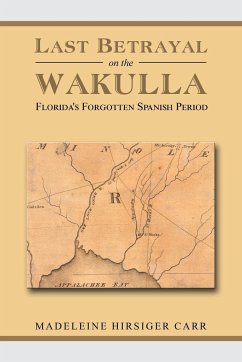 Last Betrayal on the Wakulla - Carr, Madeleine Hirsiger