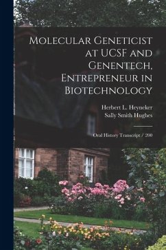 Molecular Geneticist at UCSF and Genentech, Entrepreneur in Biotechnology - Hughes, Sally Smith; Heyneker, Herbert L Molecular Geneticist at UCSF and Genentech, Entrepreneur in Biotechnology - Hughes, Sally Smith; Heyneker, Herbert L