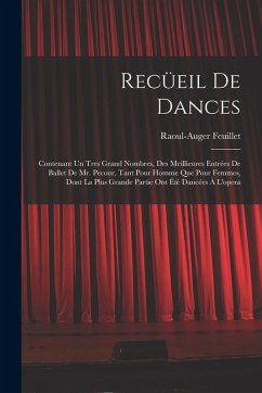 Cover Recüeil De Dances: Contenant Un Tres Grand Nombres, Des Meillieures Entrées De Ballet De Mr. Pecour, Tant Pour Homme Que Pour Femmes, Don