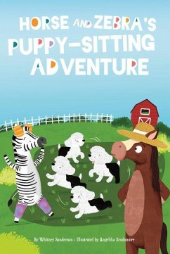 Horse and Zebra's Puppy-Sitting Adventure - Sanderson, Whitney