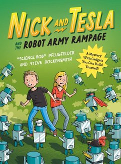 Nick and Tesla and the Robot Army Rampage: A Mystery with Gadgets You Can Build Yourself - Pflugfelder, Science Bob; Hockensmith, Steve