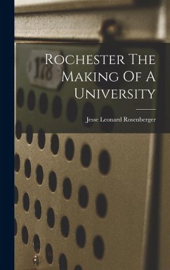 Cover Rochester The Making Of A University