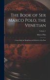 The Book of Ser Marco Polo, the Venetian