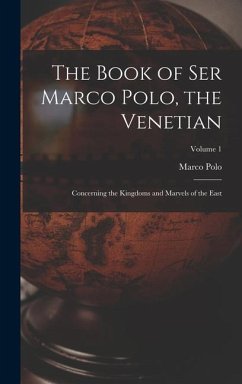 The Book of Ser Marco Polo, the Venetian - Polo, Marco