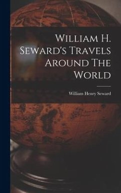 William H. Seward's Travels Around The World - Seward, William Henry