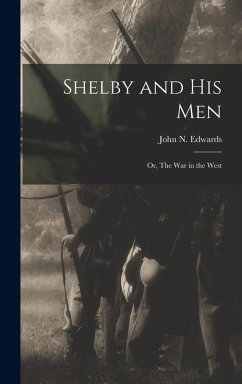 Shelby and his Men - Edwards, John N Shelby and his Men - Edwards, John N