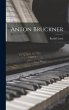 Anton Bruckner - Bild 1