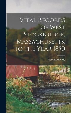 Vital Records of West Stockbridge, Massachusetts, to the Year 1850 - (Mass, West Stockbridg