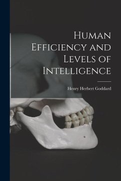 Human Efficiency and Levels of Intelligence - Goddard, Henry Herbert