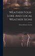 Weather Folk-lore And Local Weather... - Bild 1