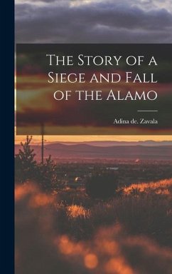 Cover The Story of a Siege and Fall of the Alamo
