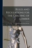 Rules and Regulations for the Grading of Lumber