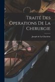 Traité Des Operations De La Chirurgie