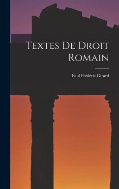 Textes De Droit Romain - Girard, Paul Frédéric