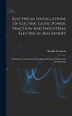 Electrical Installations Of Electric Light, Power, Traction And Industrial Electrical Machinery