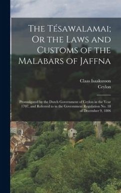 The Tésawalamai; Or the Laws and Customs of the Malabars of Jaffna - Ceylon; Isaakszoon, Claas