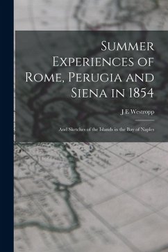 Cover Summer Experiences of Rome, Perugia and Siena in 1854; and Sketches of the Islands in the Bay of Naples