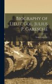 Biography of Lieut. Col. Julius P. Garesché Biography of Lieut. Col. Julius P. Garesché