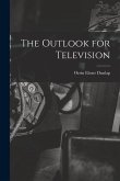 The Outlook for Television