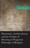 Humanism, Antitheodicism, and the Critique of Meaning in Pragmatist Philosophy of Religion