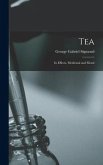 Tea; Its Effects, Medicinal and Moral