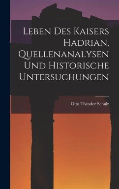 Cover Leben des Kaisers Hadrian, Quellenanalysen und Historische Untersuchungen