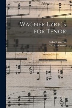 Wagner Lyrics for Tenor - Wagner, Richard; Armbruster, Carl