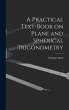 A Practical Text-Book on Plane and... - Bild 1