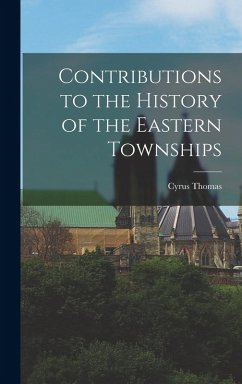 Cover Contributions to the History of the Eastern Townships